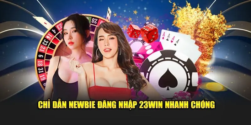 Đăng Nhập 23WIN - Khám Phá Mọi Tựa Game Tại Nhà Cái