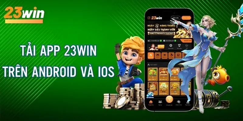 Quy trình tải app 23WIN trên iOS và Android