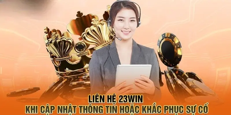 Liên Hệ 23WIN - Giải Quyết Vấn Đề Cho Khách Hàng Tại Nhà Cái